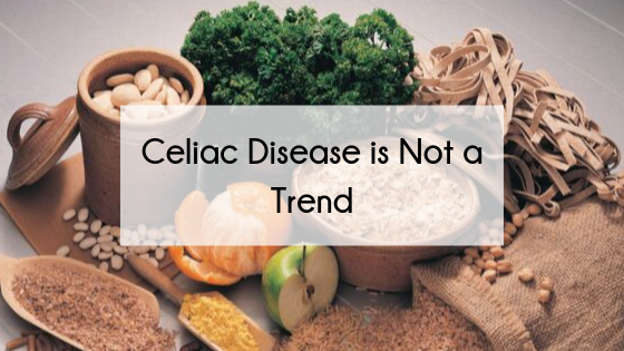 Celiac disease is not a trend